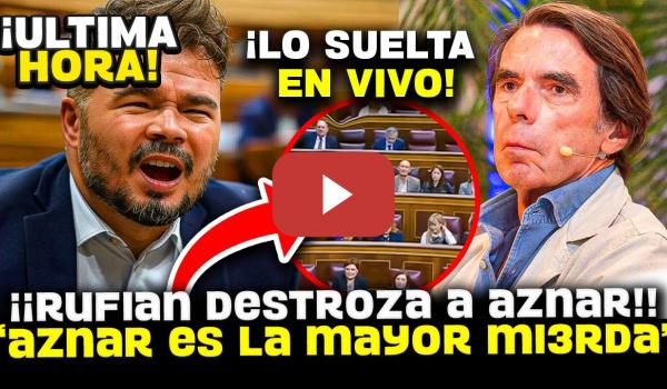 Embedded thumbnail for 💥¡¡BOMBAZO!! RUFIÁN ESTALLA CONTRA AZNAR: “NO ES EJEMPLO DE NADA, ¡ES UN SEÑOR DE LA GUERRA!”