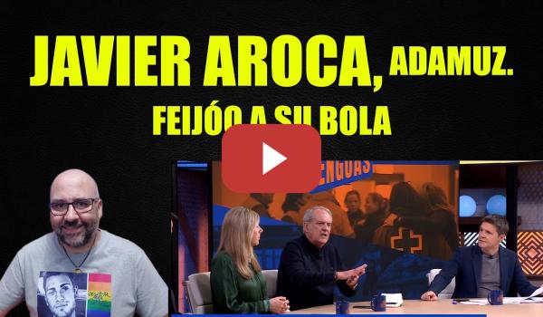 Embedded thumbnail for Javier Aroca sobre Adamuz, Feijóo a su bola.