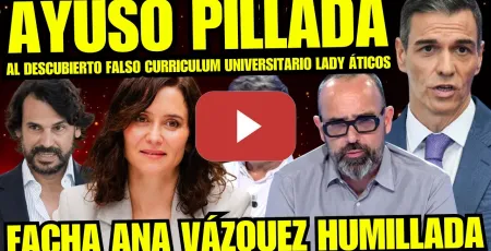 Embedded thumbnail for AYUSO ENTRA EN PÁNICO "AL DESCUBIERTO EL FALSO CURRICULUM DE AYUSO" NUEVA MENTIRA LADY ÁTICOS Y PP