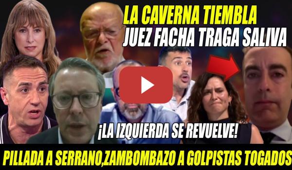 Embedded thumbnail for DEJAN TEMBLANDO al juez FACHA y PILLAN a Serrano-IZQUIERDA contra TOGADOS GOLPISTAS