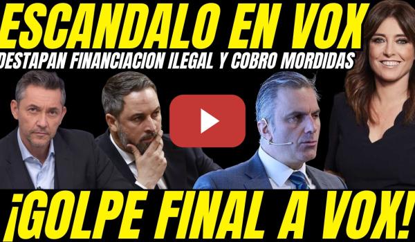 Embedded thumbnail for 💥 ¡BOMBAZO VOX! DESTAPADA FINANCIACIÓN ILEGAL Y COBRO MORDIDAS "ORTEGA SMITH TIRA DE LA MANTA"