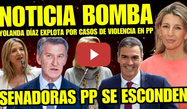 Embedded thumbnail for YOLANDA DÍAZ HACE TEMBLAR A SENADORAS DEL PP POR CASOS DE VIOLENCIA "PP LA MAYOR ESCORIA DE ESPAÑA"
