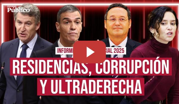 Embedded thumbnail for La condena al fiscal, el escándalo de las residencias o la corrupción en el PSOE | Especial 2025