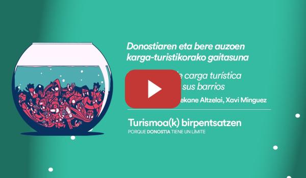 Embedded thumbnail for TURISMOA(K) BIRPENTSATZEN | Donostiaren eta bere auzoen karga turistikorako gaitasuna