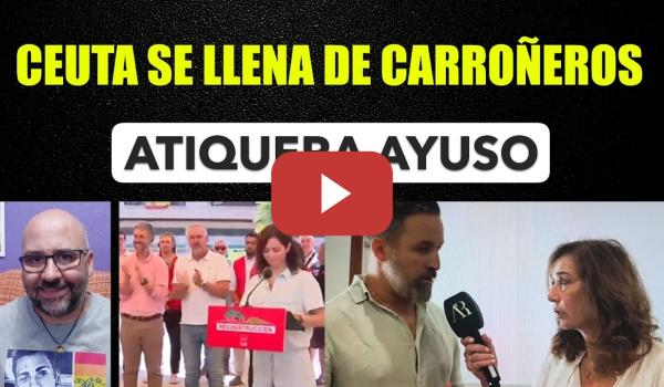 Embedded thumbnail for Ceuta se llena de carroñeros con micro. La Atiquera Ayuso contra los bomberos.