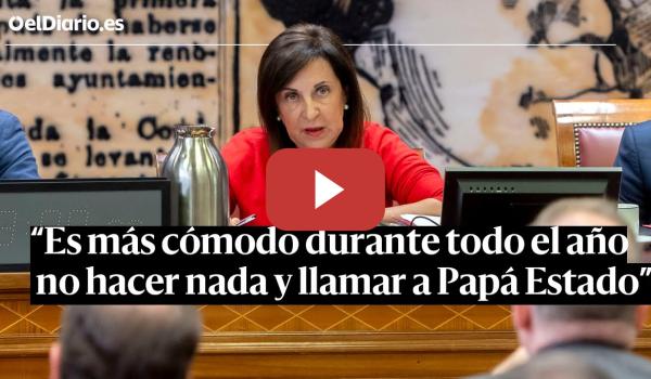 Embedded thumbnail for Margarita Robles, al PP: &quot;Es más cómodo no hacer nada y llamar a Papá Estado&quot;