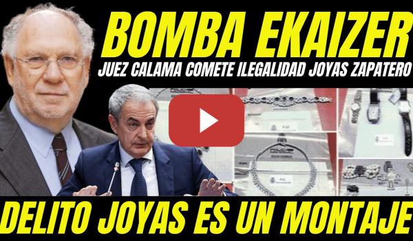 Embedded thumbnail for EXCLUSIVA EKAIZER JOYAS ZAPATERO "ACUSA AL JUEZ CALAMA DE PARCIALIDAD Y DE COMETER IRREGULARIDAD"