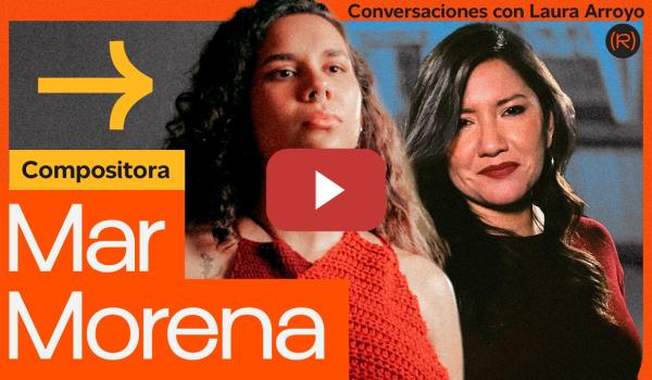 Embedded thumbnail for Mar Morena en Conversaciones con Laura Arroyo