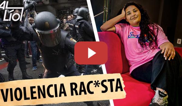 Embedded thumbnail for Al lío con la VIOLENC*A RAC*STA POLICIAL | AL LÍO