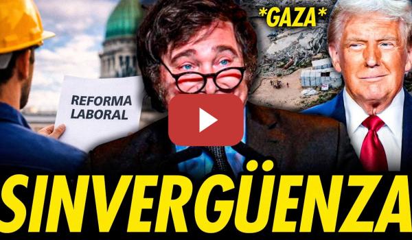 Embedded thumbnail for SE APRUEBA REFORMA LABORAL EN ARGENTINA, MIENTRAS MILEI OFRECE SOLDADOS A TRUMP PARA GAZA