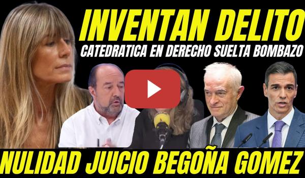 Embedded thumbnail for NULIDAD CASO BEGOÑA GÓMEZ  "CATEDRÁTICA EN DERECHO ACUSA AUDIENCIA INVENTAR DELITOS JURADO POPULAR"