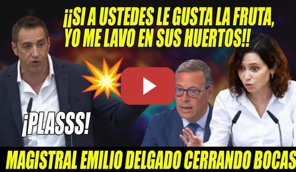Embedded thumbnail for EMILIO DELGADO ARRASA a Ayuso y COMPINCHES- ¡Si les gusta la FRUTA, yo me LAVO en sus HUERTOS!