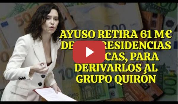 Embedded thumbnail for Ayuso quita 61 M€ para reformas en Residencias Públicas para derivarlo al Grupo Quirón