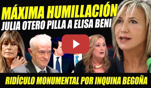 Embedded thumbnail for JULIA OTERO HUMILLA A ELISA BENI PILLÁNDOLA CON DEFENSA A JUEZ PEINADO E INQUINA A BEGOÑA GÓMEZ