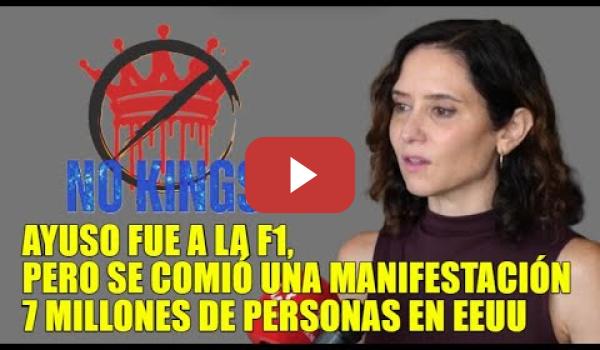 Embedded thumbnail for Ayuso fue a ver la F´1 y la organización de la mayor manifestación contra Donald Trump