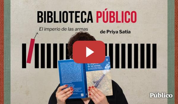 Embedded thumbnail for Biblioteca Público: &#039;El imperio de las armas&#039; de Priya Satia