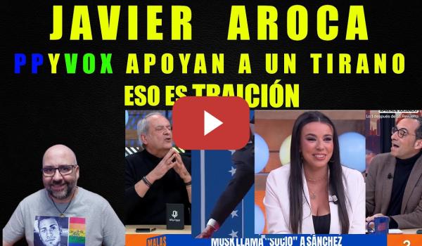 Embedded thumbnail for Javier Aroca.PP y Vox se ponen del lado de un tirano, eso es traición.