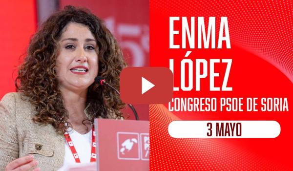 Embedded thumbnail for Enma López interviene en el Congreso PSOE de Soria