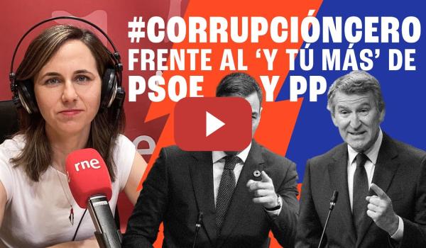 Embedded thumbnail for Entrevista a Ione Belarra en Las Mañanas de RNE sobre la corrupción bipartidista #CorrupciónCero