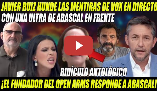 Embedded thumbnail for APOTEÓSICO PALIZÓN-Javier Ruiz DESMONTA MENTIRAS de Moñino de VOX y el OPEN ARMS- Habla Òscar Camps