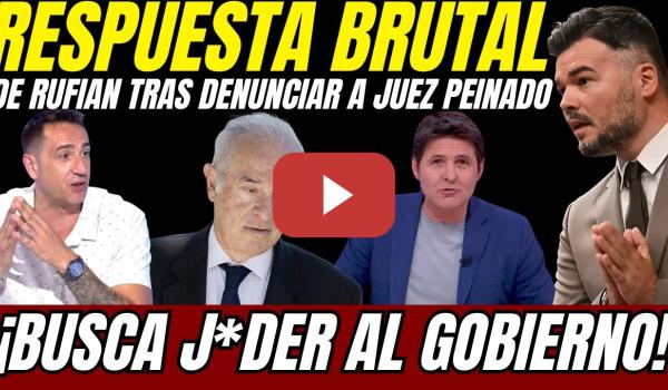 Embedded thumbnail for 💥 Gabriel Rufián DENUNCIA al juez Peinado por AMENAZARLO: ¡QUIERE J*DER al GOBIERNO!