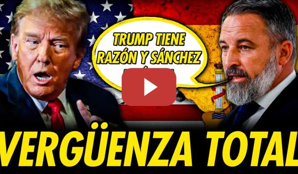 Embedded thumbnail for ABASCAL APOYA A TRUMP TRAS ASEGURAR QUE ROMPERÁ LOS ACUERDOS COMERCIALES CON ESPAÑA