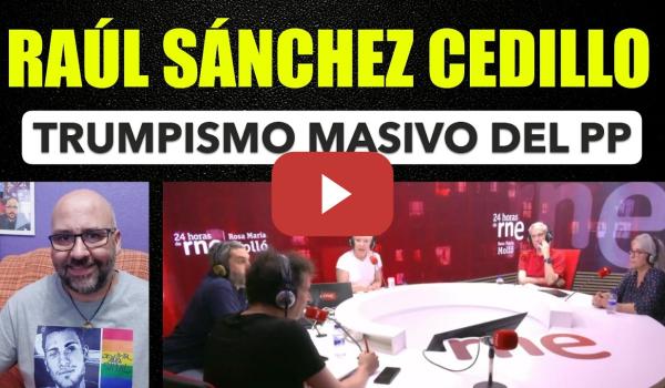Embedded thumbnail for Raúl Sánchez Cedillo. Trumpismo masivo de Feijóo y el PP.