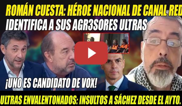 Embedded thumbnail for El BATMAN anti ULTRAS IDENTIFICA a CANDIDATO de Vox entre AGRESORES- Román Cuesta:   NO ME DAN MIEDO
