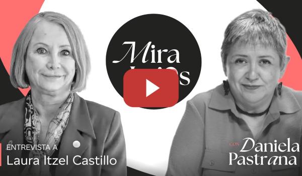 Embedded thumbnail for 1x06 Miralejos | Entrevista con Laura Itzel Castillo, presidenta del Senado de México.