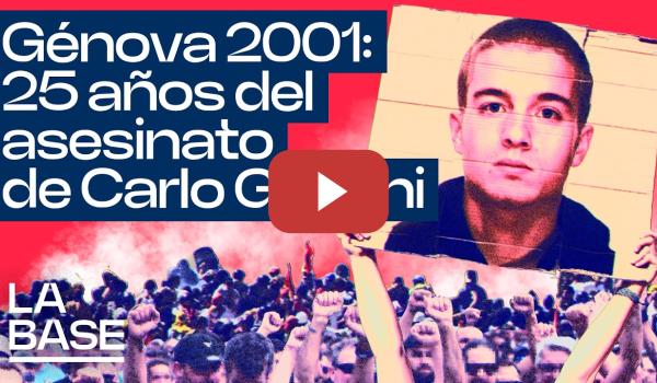 Embedded thumbnail for La Base 6x174 | Génova 2001: porque fueron, somos