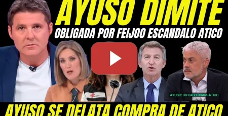 Embedded thumbnail for AYUSO DIMITIE OBLIGADA POR FEIJÓO "AYUSO SE DELATA Y RECONOCE COMPRA DE ÁTICO"