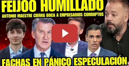 Embedded thumbnail for ¡BRUTAL! ANTONIO MAESTRE PEGA BOFETADA HISTÓRICA A EMPRESARIOS FACHAS AMIGOS DE AYUSO Y FEIJÓO