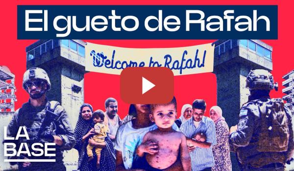 Embedded thumbnail for La Base 5x169 | Israel quiere encerrar a todos los gazatíes en un campo de concentración