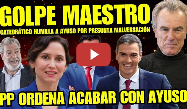 Embedded thumbnail for ¡BOMBAZO! CATEDRÁTICO EXPLOTA CONTRA AYUSO " HAY DELITOS DE MALVERSACIÓN Y FALSEDAD DOCUMENTAL"