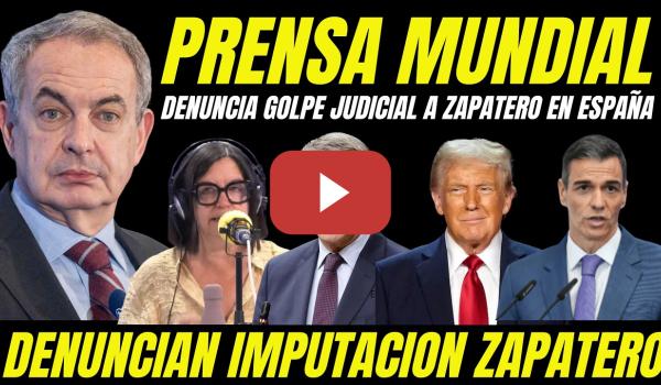 Embedded thumbnail for PRENSA INTERNACIONAL DENUNCIA GOLPE JUDICIAL CONTRA ZAPATERO "ACUSAN A FEIJÓO ALENTAR GOLPE ESTADO"