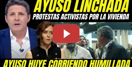 Embedded thumbnail for AYUSO LINCHADA POR ACTIVISTAS POR LA VIVIENDA "HUYE CORRIENDO ABUCHEADA FERIA INMOBILIARIA"