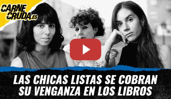 Embedded thumbnail for T12x118 - Las chicas listas se cobran su venganza en los libros (CARNE CRUDA)