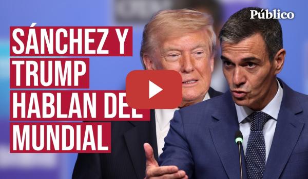 Embedded thumbnail for SÁNCHEZ responde a las amenazas de TRUMP: "Calma y paciencia"