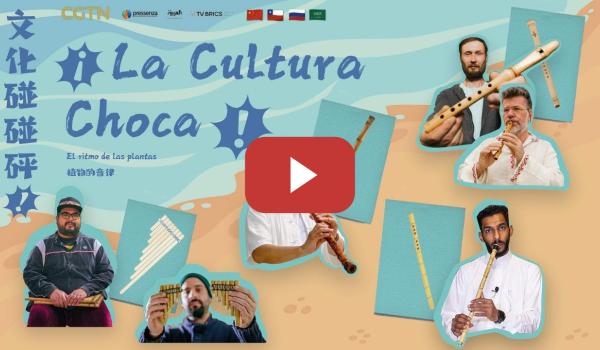 Embedded thumbnail for ¡La Cultura Choca! - El ritmo de las plantas | CGTN