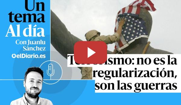 Embedded thumbnail for 🎙 PODCAST | Terrorismo: no es la regularización, son las guerras · UN TEMA AL DÍA