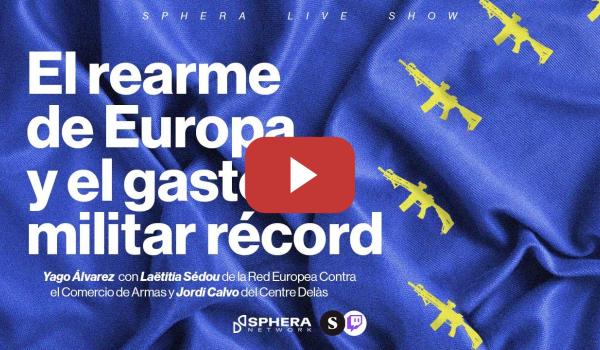 Embedded thumbnail for El rearme de Europa y el gasto militar récord | Sphera Live Show 3