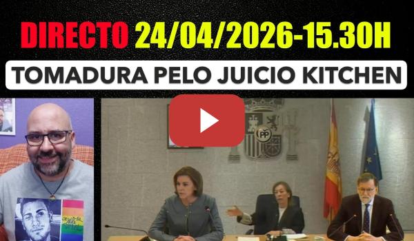 Embedded thumbnail for Tomadura pelo juicio Kitchen. DIRECTO 24/04/2026-15.30H