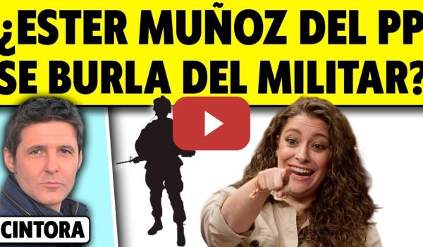 Embedded thumbnail for ¿ESTER MUÑOZ DEL PP SE BURLA DEL MILITAR CAPTURADO POR ISRAEL?
