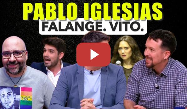 Embedded thumbnail for Pablo Iglesias y el fascismo de Falange. Vito Quiles. Ayuso México.
