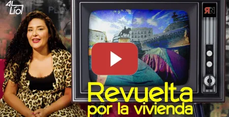Embedded thumbnail for Revuelta por la vivienda | AL LÍO