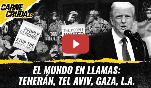 Embedded thumbnail for T11x145 - El mundo en llamas: Teherán, Tel Aviv, Gaza, L.A. (CARNE CRUDA)