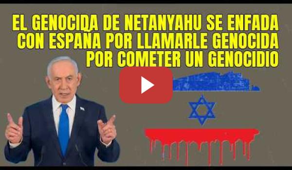 Embedded thumbnail for El Genocida de Netanyahu se queja de España, pero las contestaciones que recibe son épicas