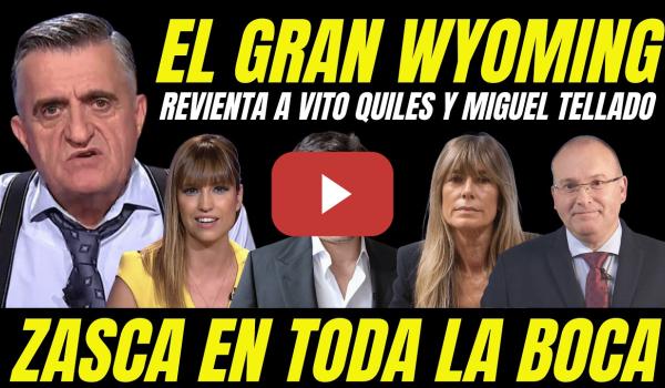 Embedded thumbnail for EL GRAN WYOMING HUMILLA A VITO QUILES Y MIGUEL TELLADO POR AGITADORES ULTRAS