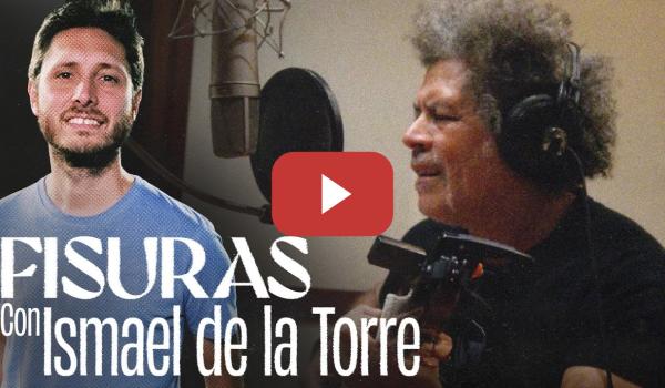 Embedded thumbnail for Nunca bloquearán la fuerza de la música cubana: con el trovador Ismael de la Torre | FISURAS 2x17