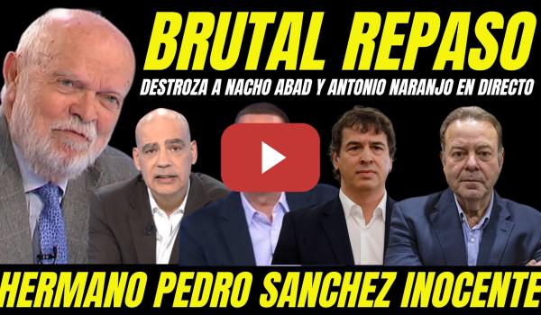 Embedded thumbnail for MARTÍN PALLÍN SE MERIENDA EN DIRECTO A NACHO ABAD Y ANTONIO NARANJO CONDENA HERMANO PEDRO SÁNCHEZ